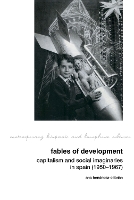 Book Cover for Fables of Development: Capitalism and Social Imaginaries in Spain (1950-1967) by Ana