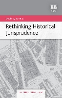 Book Cover for Rethinking Historical Jurisprudence by Geoffrey Samuel