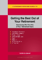 Book Cover for A Straightforward Guide To Getting The Best Out Of Your Retirement: Revised 2023 Edition by Patrick Grant