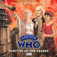 Book Cover for Doctor Who: The First Doctor Adventures: Fugitive of the Daleks by Jonathan Morris, Christopher Naylor, Luke Pietnik