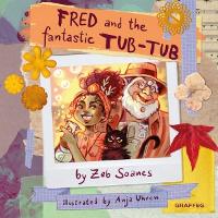 Book Cover for Fred and the Fantastic Tub-Tub by Zeb Soanes