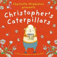 Book Cover for Christopher's Caterpillars by Charlotte Middleton