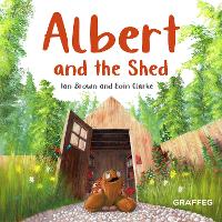 Book Cover for Albert and the Shed by Ian Brown