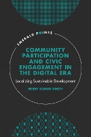 Book Cover for Community Participation and Civic Engagement in the Digital Era by Mudit Kumar Duke University, USA Singh