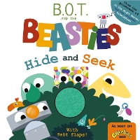 Book Cover for B.O.T. and the Beasties Hide and Seek (Felt Flaps) by Sweet Cherry Publishing