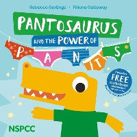 Book Cover for Pantosaurus and the Power of Pants by Rebecca Gerlings, National Society for the Prevention of Cruelty to Children