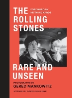 Book Cover for The Rolling Stones Rare and Unseen by Gered Mankowitz, Keith Richards