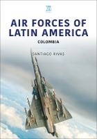 Book Cover for Air Forces of Latin America: Colombia by Santiago Rivas