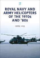 Book Cover for Royal Navy and Army Helicopters of the 1970s and '80s by Chris Goss