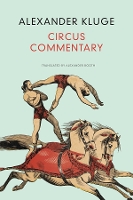 Book Cover for Circus Commentary by Alexander Kluge