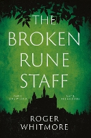 Book Cover for The Broken Rune Staff by Roger Whitmore