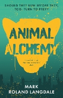 Book Cover for Animal Alchemy by Mark Roland Langdale