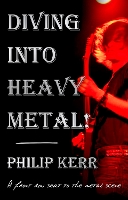 Book Cover for Diving Into Heavy Metal! by Philip Kerr