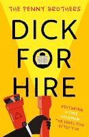 Book Cover for Dick for Hire by The Penny Brothers
