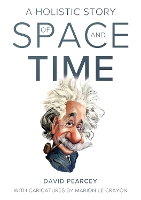 Book Cover for A Holistic Story of Space and Time by David Pearcey