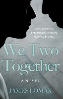 Book Cover for We Two Together by James Lomax