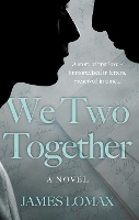 Book Cover for We Two Together by James Lomax