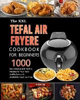 Book Cover for The UK Tefal Air Fryer Cookbook For Beginners by Aidan Day