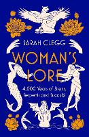 Book Cover for Woman's Lore 4,000 Years of Sirens, Serpents and Succubi by Sarah Clegg