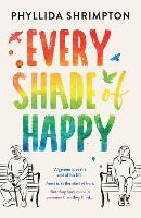 Book Cover for Every Shade of Happy by Phyllida Shrimpton