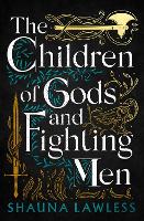 Book Cover for The Children of Gods and Fighting Men by Shauna Lawless