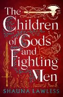 Book Cover for The Children of Gods and Fighting Men by Shauna Lawless