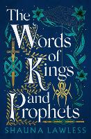 Book Cover for The Words of Kings and Prophets by Shauna Lawless