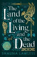 Book Cover for The Land of the Living and the Dead by Shauna Lawless