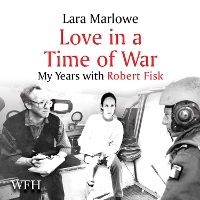 Book Cover for Love in a Time of War by Lara Marlowe