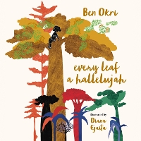 Book Cover for Every Leaf a Hallelujah by Ben Okri