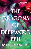 Book Cover for The Dragons of Deepwood Fen by Bradley P. Beaulieu