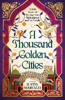 Book Cover for A Thousand Golden Cities: 2,500 Years of Writing from Afghanistan and its People by Justin Marozzi