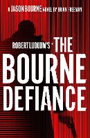 Book Cover for Robert Ludlum's™ The Bourne Defiance by Brian Freeman