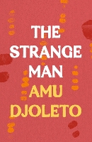 Book Cover for The Strange Man by Amu Djoleto