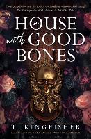 Book Cover for A House With Good Bones by T. Kingfisher