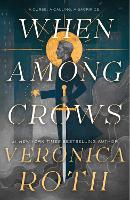 Book Cover for When Among Crows by Veronica Roth