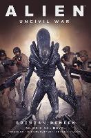 Book Cover for Alien: Uncivil War by Brendan Deneen