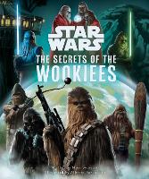 Book Cover for The Secrets of the Wookiees by Marc Sumerak