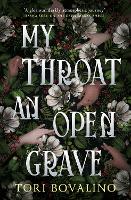 Book Cover for My Throat an Open Grave by Tori Bovalino