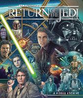 Book Cover for Star Wars: Return of the Jedi: A Visual Archive by Kelly Knox, S.T Bende, Clayton Sandell