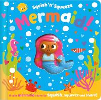 Book Cover for Squish 'N' Squeeze Mermaid! by Christie Hainsby