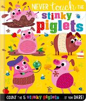 Book Cover for Never Touch the Stinky Piglets by Christie Hainsby