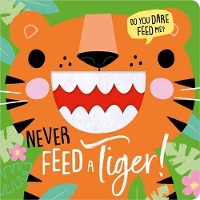 Book Cover for NEVER FEED A TIGER! by Rosie Greening