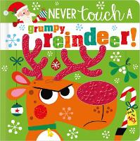 Book Cover for NEVER TOUCH A GRUMPY REINDEER! by Rosie Greening