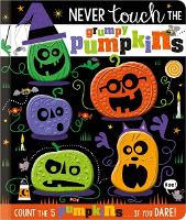 Book Cover for Never Touch the Grumpy Pumpkins by Rosie Greening