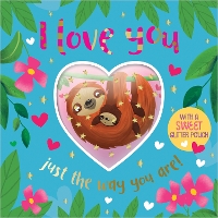 Book Cover for I LOVE YOU JUST THE WAY YOU ARE by Rosie Greening