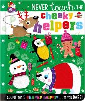 Book Cover for Never Touch the Cheeky Helpers by Sarah Creese