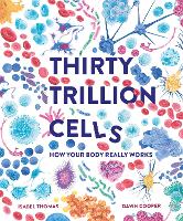 Book Cover for Thirty Trillion Cells by Isabel Thomas