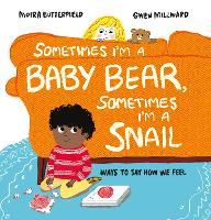 Book Cover for Sometimes I'm a Baby Bear, Sometimes I'm a Snail by Moira Butterfield