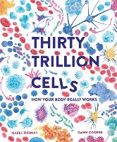 Book Cover for Thirty Trillion Cells by Isabel Thomas